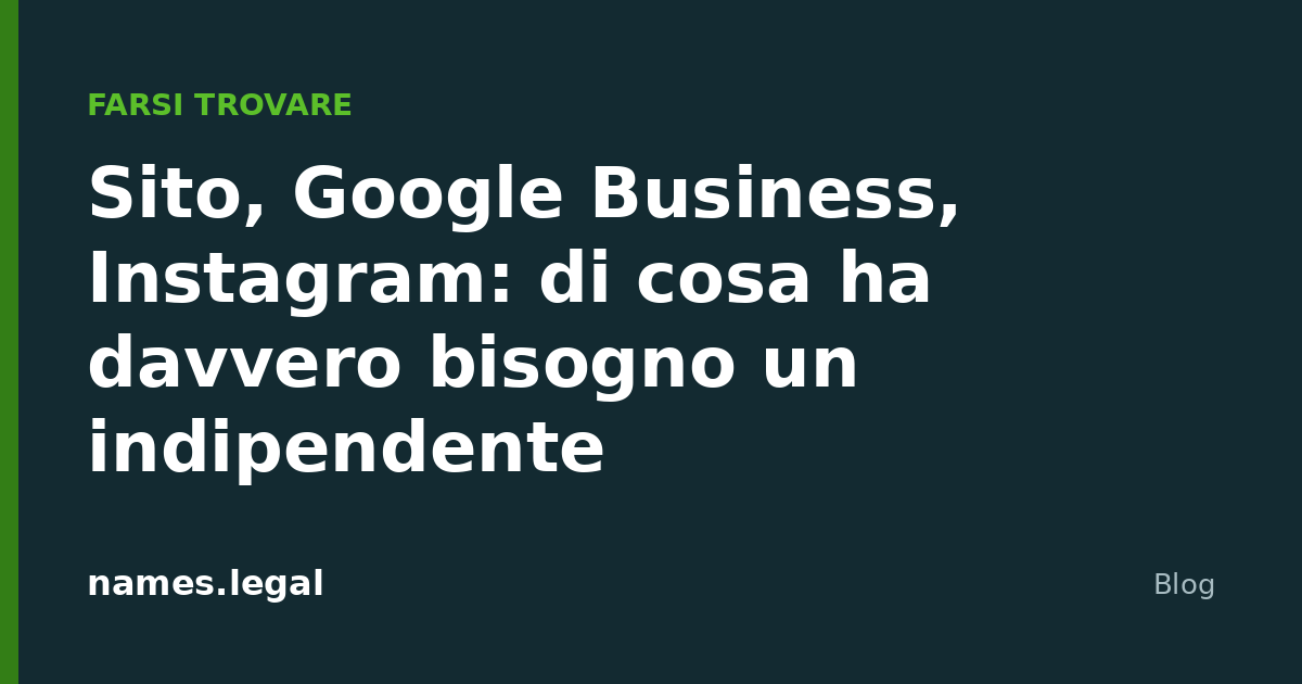 Website, Google Business, Instagram: what an independent actually needs